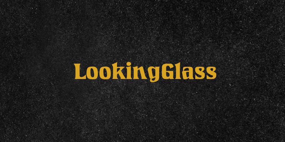 Fonte LookingGlass