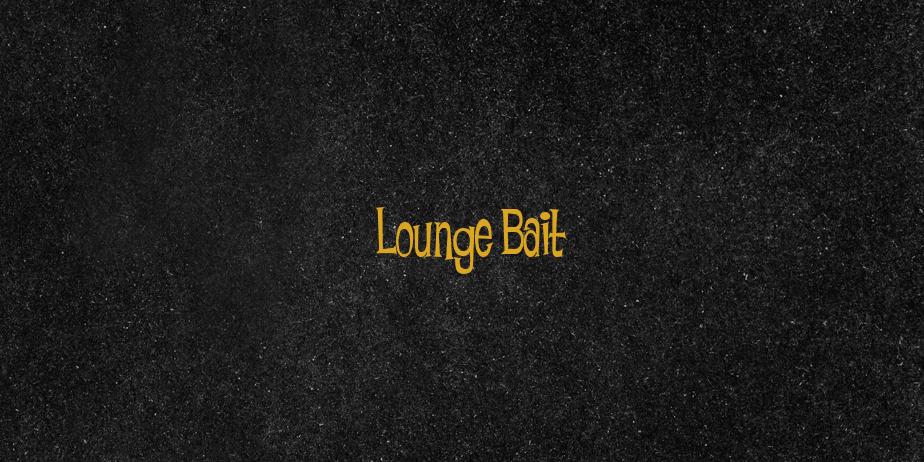 Fonte Lounge Bait