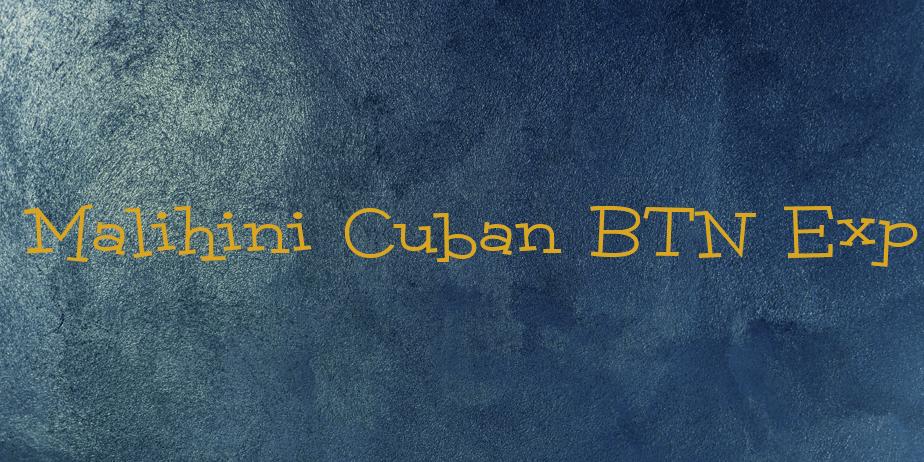 Fonte Malihini Cuban BTN Exp