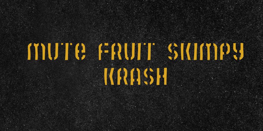 Fonte Mute Fruit Skimpy Krash