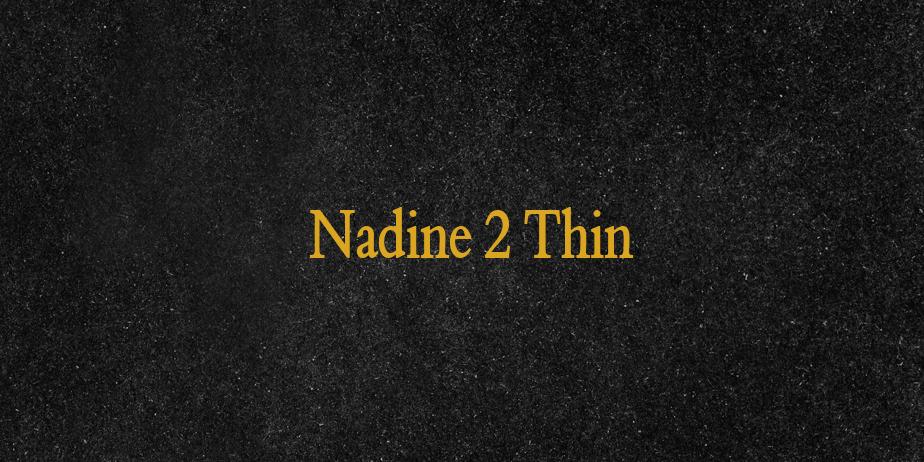 Fonte Nadine 2 Thin