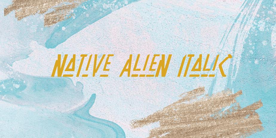 Fonte Native Alien Italic