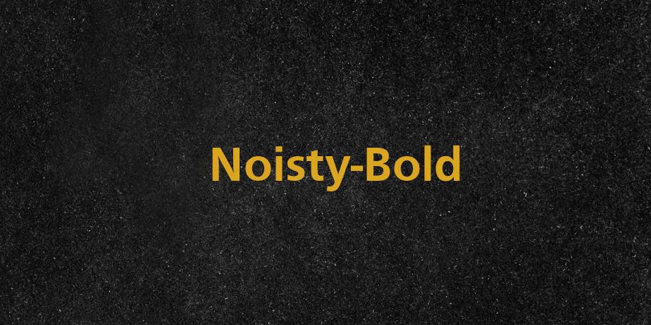 Fonte Noisty-Bold