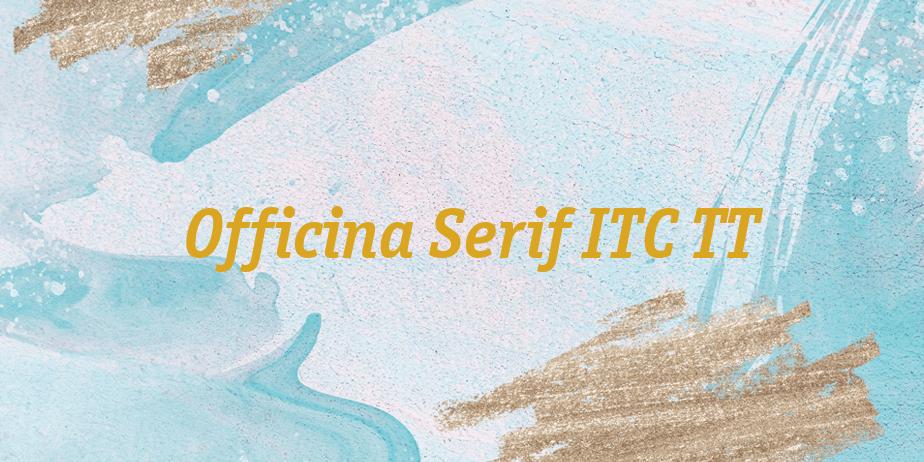 Fonte Officina Serif ITC TT