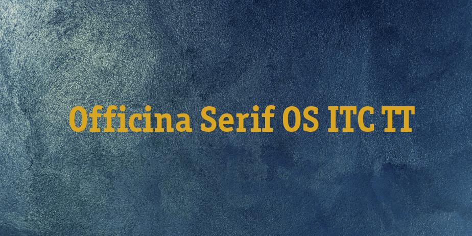 Fonte Officina Serif OS ITC TT