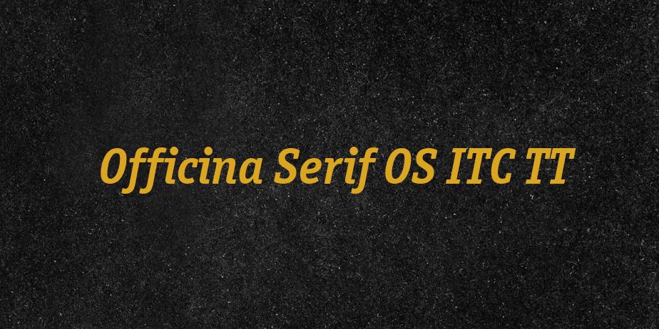 Fonte Officina Serif OS ITC TT