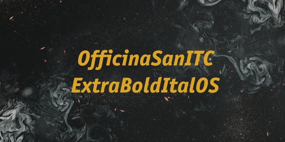 Fonte OfficinaSanITC ExtraBoldItalOS