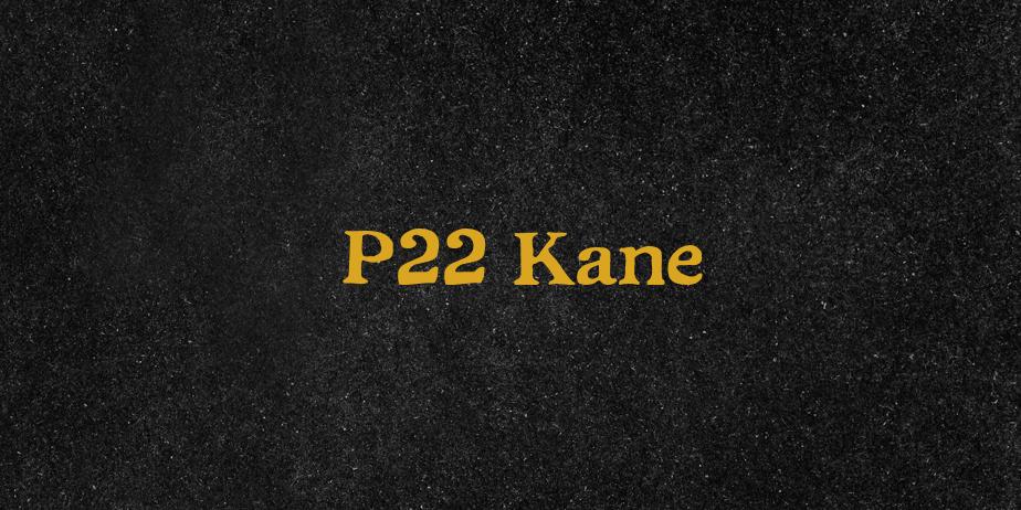 Fonte P22 Kane