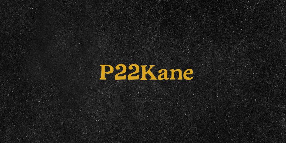 Fonte P22Kane