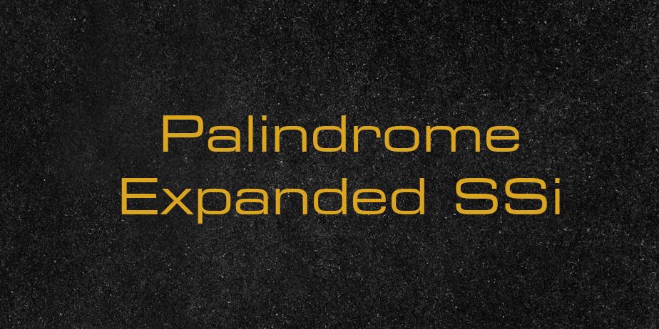 Fonte Palindrome Expanded SSi