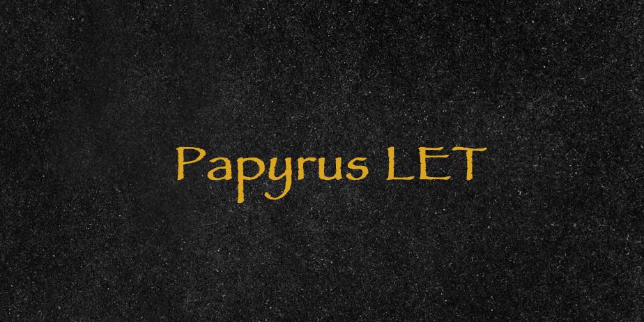 Fonte Papyrus LET