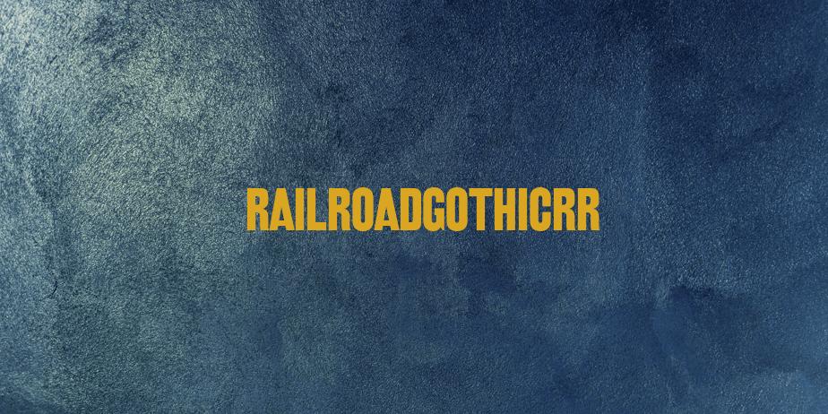 Fonte RailroadGothicRR