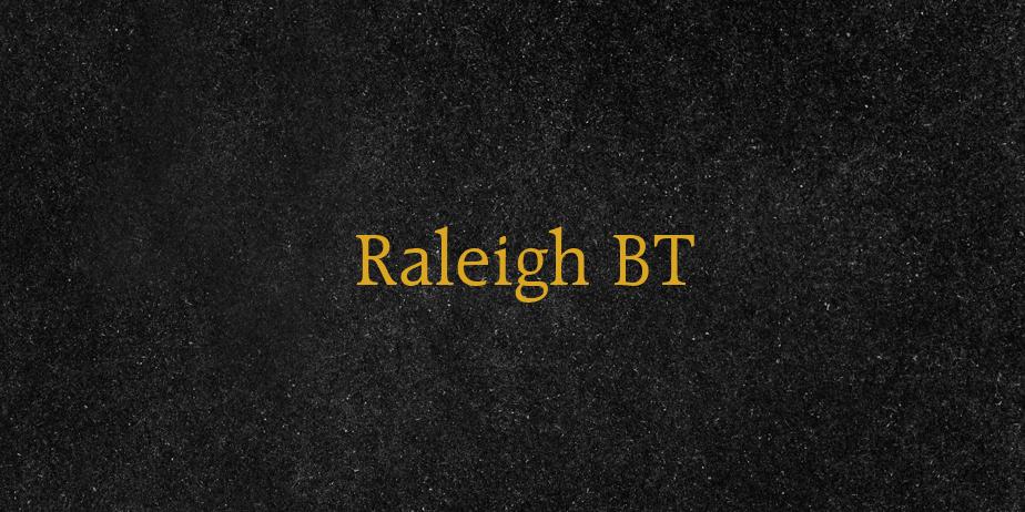 Fonte Raleigh BT