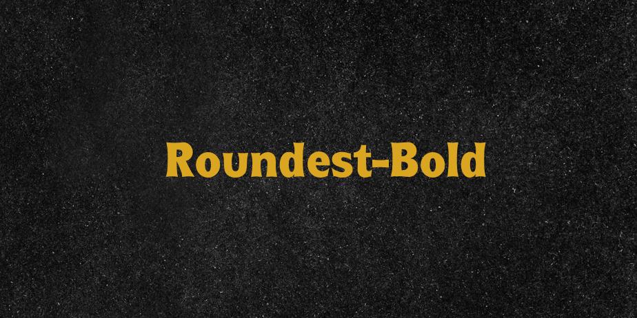 Fonte Roundest-Bold