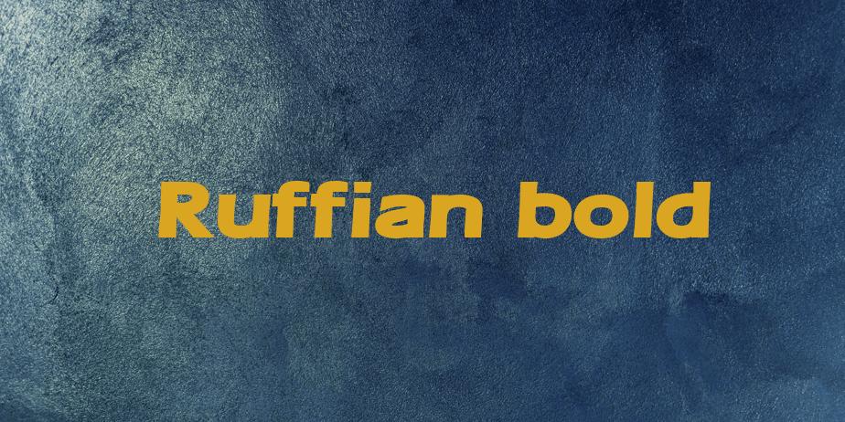 Fonte Ruffian bold