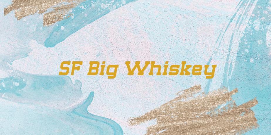 Fonte SF Big Whiskey