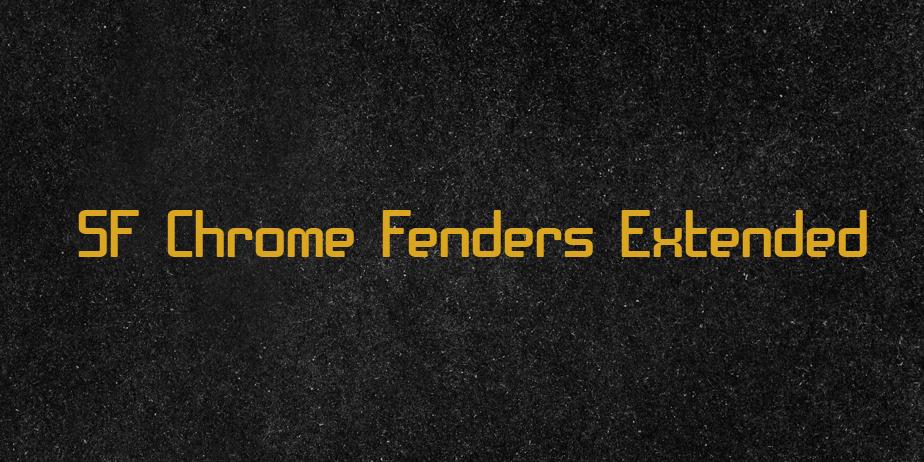Fonte SF Chrome Fenders Extended