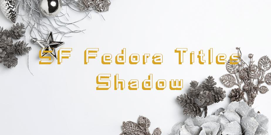 Fonte SF Fedora Titles Shadow