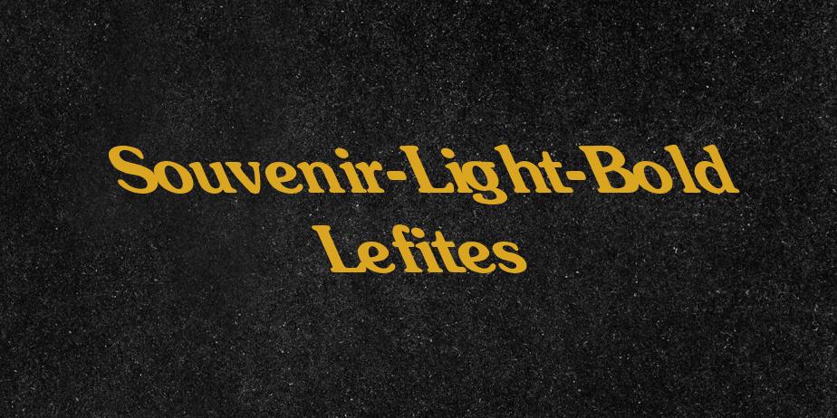 Fonte Souvenir-Light-Bold Lefites