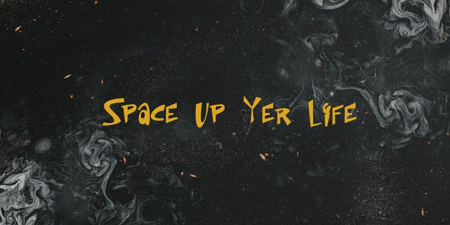 Fonte Space Up Yer Life