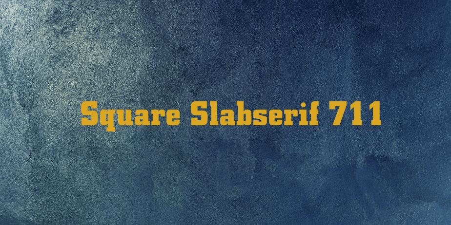 Fonte Square Slabserif 711