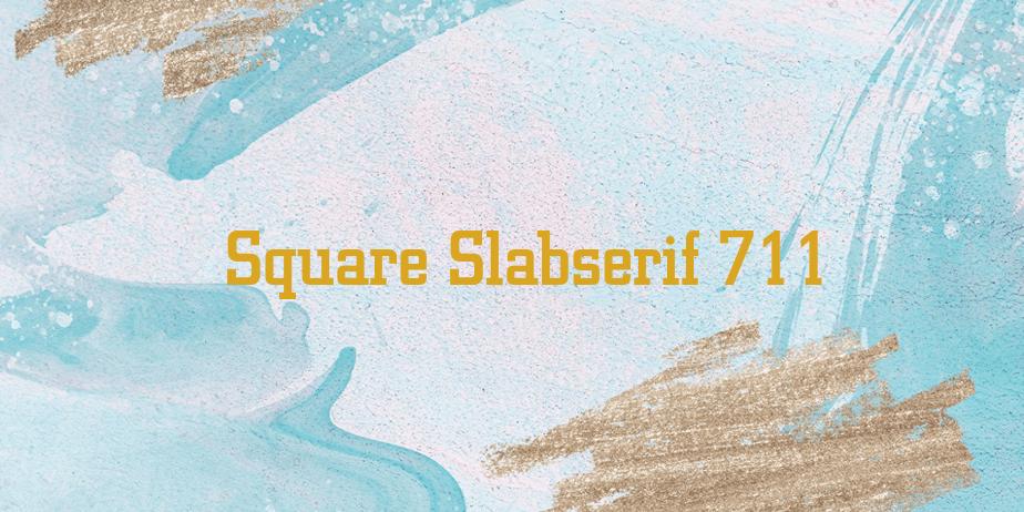 Fonte Square Slabserif 711