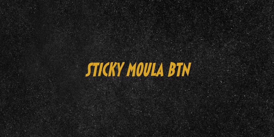 Fonte Sticky Moula BTN