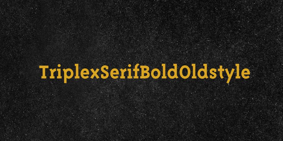 Fonte TriplexSerifBoldOldstyle