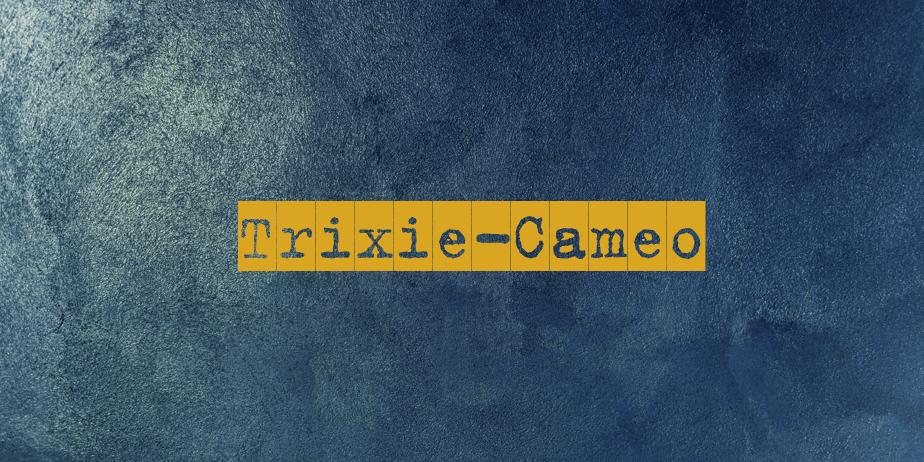 Fonte Trixie-Cameo