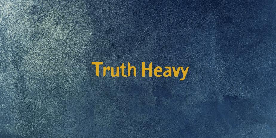 Fonte Truth Heavy