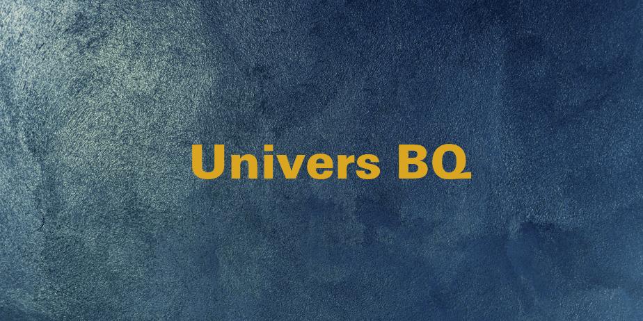 Fonte Univers BQ