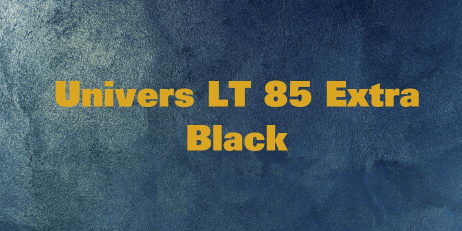 Fonte Univers LT 85 Extra Black