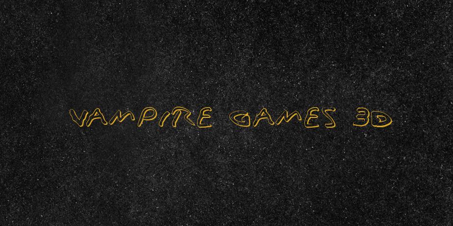 Fonte Vampire Games 3D