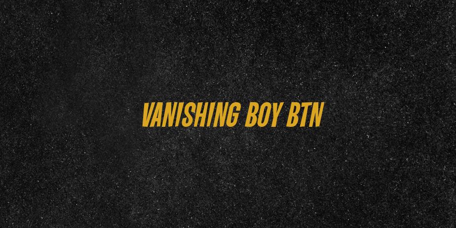 Fonte Vanishing Boy BTN