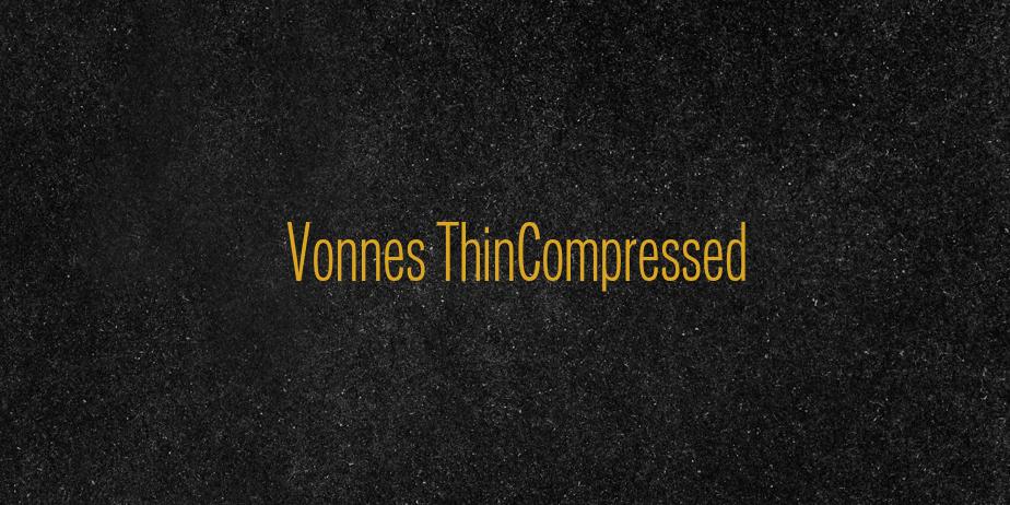 Fonte Vonnes ThinCompressed
