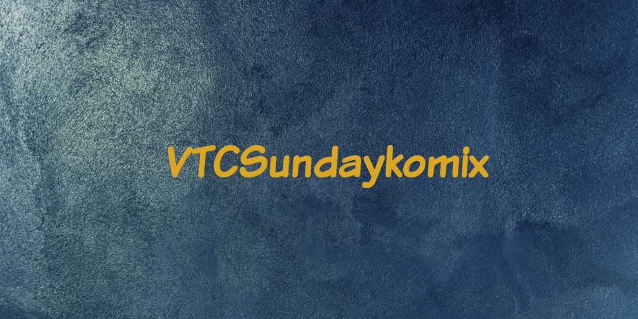 Fonte VTCSundaykomix