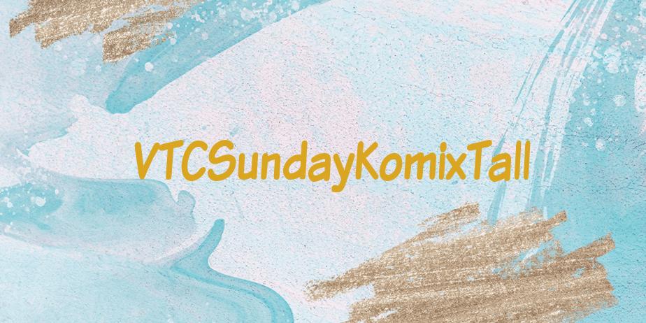 Fonte VTCSundayKomixTall