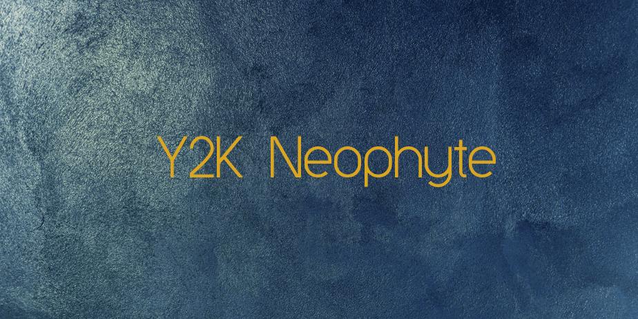 Fonte Y2K Neophyte