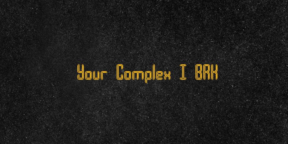 Fonte Your Complex I BRK