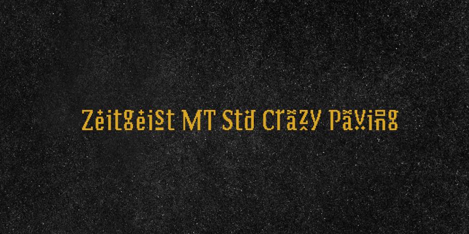 Fonte Zeitgeist MT Std Crazy Paving