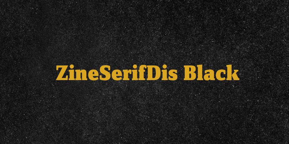 Fonte ZineSerifDis Black